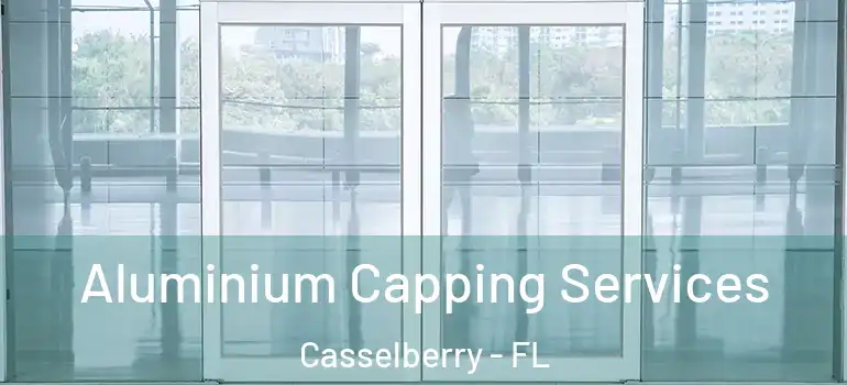  Aluminium Capping Services Casselberry - FL
