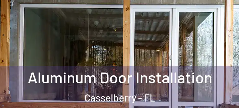  Aluminum Door Installation Casselberry - FL
