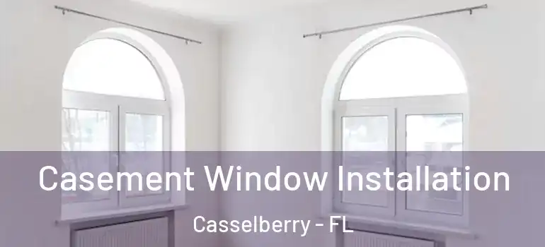  Casement Window Installation Casselberry - FL