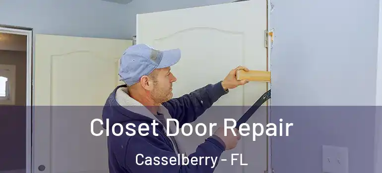  Closet Door Repair Casselberry - FL