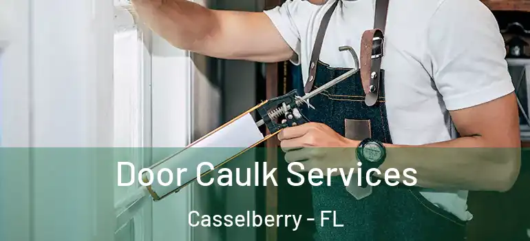  Door Caulk Services Casselberry - FL