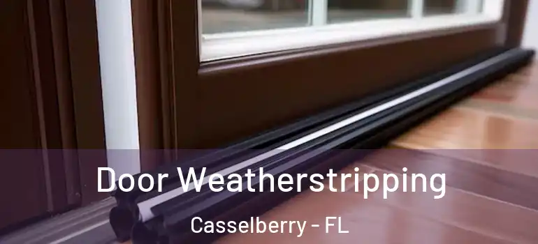 Door Weatherstripping Casselberry - FL