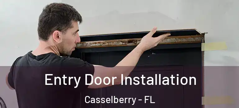  Entry Door Installation Casselberry - FL
