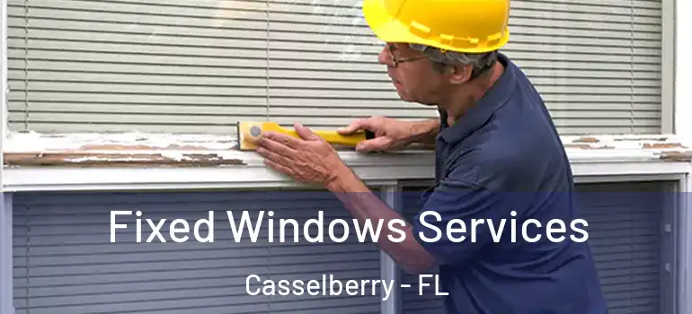  Fixed Windows Services Casselberry - FL