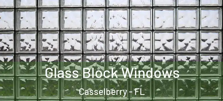  Glass Block Windows Casselberry - FL