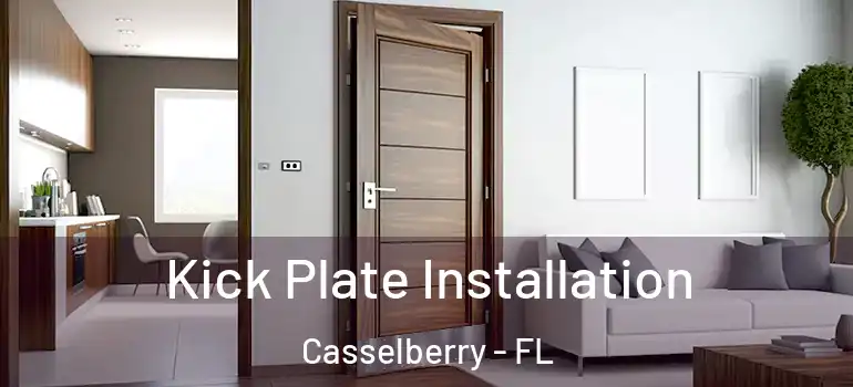  Kick Plate Installation Casselberry - FL