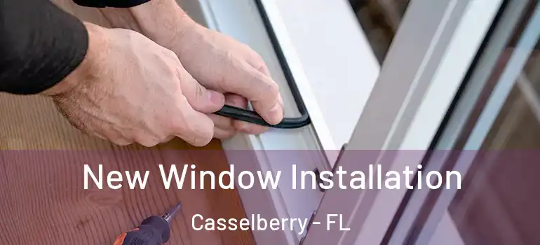  New Window Installation Casselberry - FL