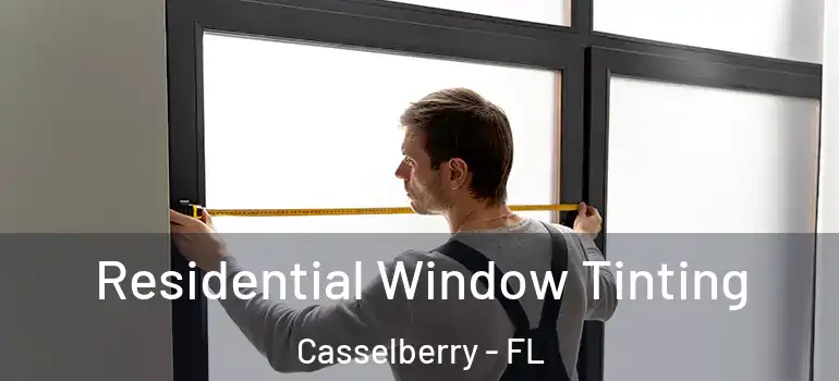  Residential Window Tinting Casselberry - FL