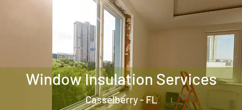  Window Insulation Services Casselberry - FL