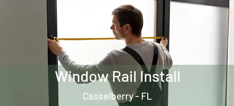  Window Rail Install Casselberry - FL